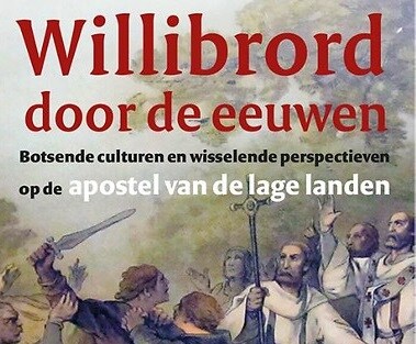 Er is geen reden om ‘Willibrord door de eeuwen’ niet te lezen