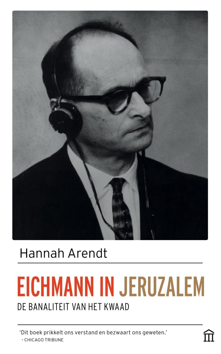 Hans Achterhuis Over Hannah Arendts Eichmann In Jeruzalem Trouw