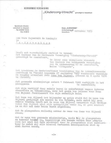 Hans van Rijssel was under the guardianship of the Reformed Children's Association Utrecht. His foster parents never adopted him because, according to his file, "they didn't dare accept all the consequences."
