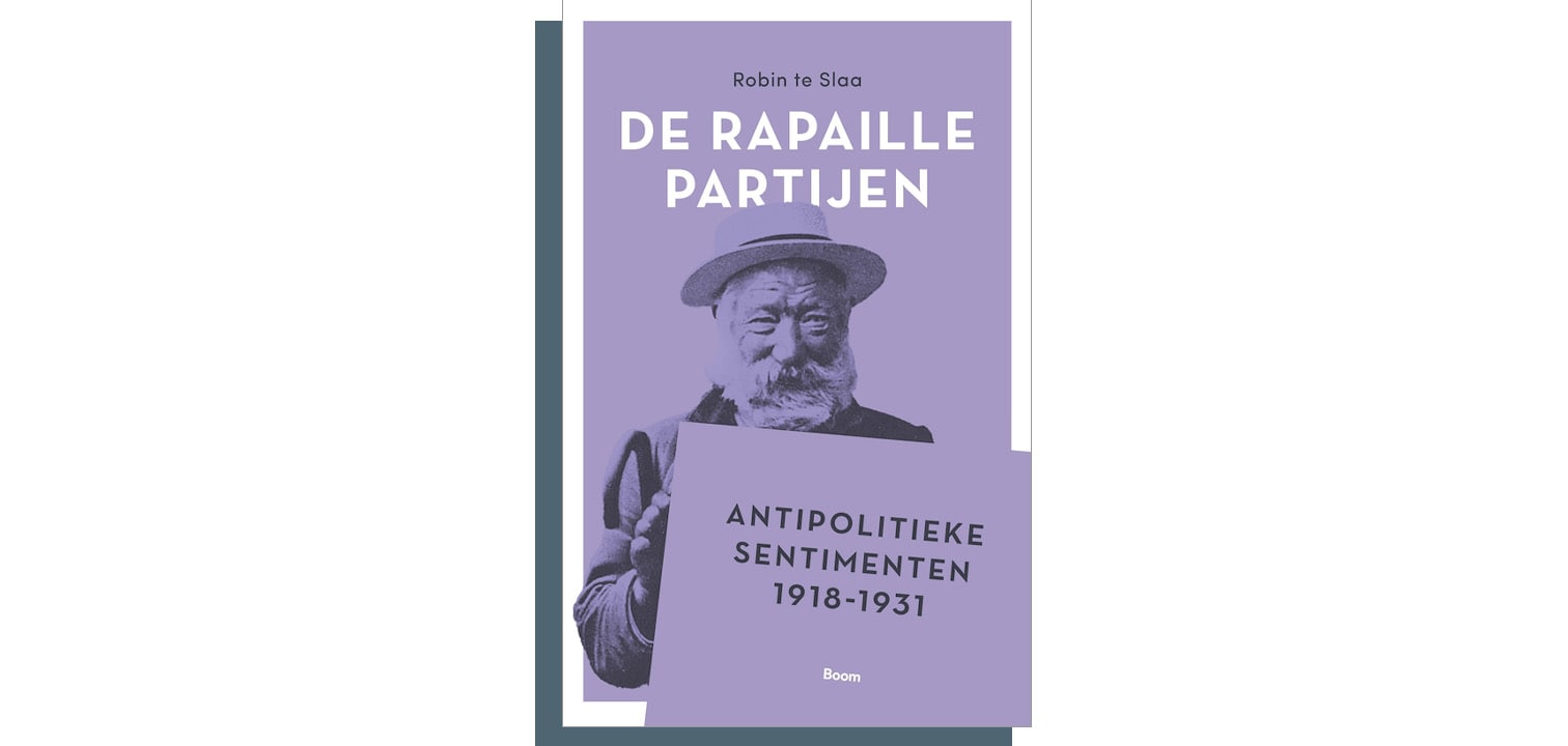 The Rapaille festivities.  Anti-political sentiments 1918-1931 by Robin te Slaa